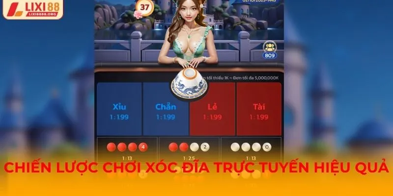 Chiến lược chơi xóc đĩa trực tuyến hiệu quả