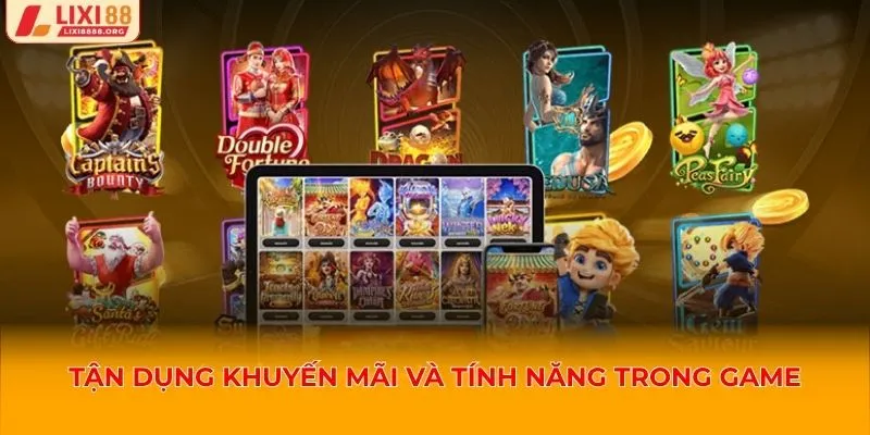Tận dụng khuyến mãi và tính năng trong game
