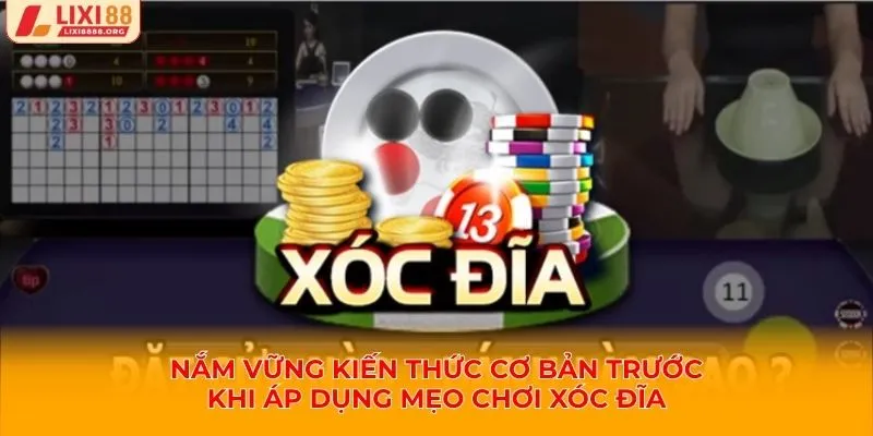 Nắm vững kiến thức cơ bản trước khi áp dụng mẹo chơi xóc đĩa