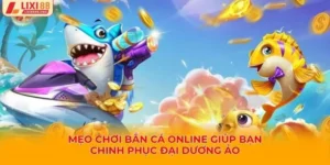 mẹo chơi bắn cá online