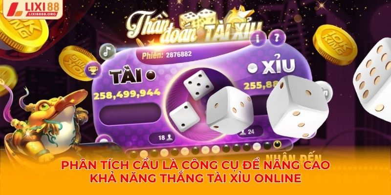 Phân tích cầu là công cụ để nâng cao khả năng thắng tài xỉu online