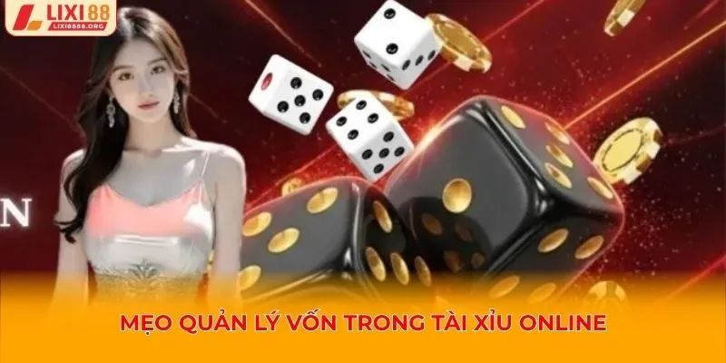 Mẹo quản lý vốn trong tài xỉu online